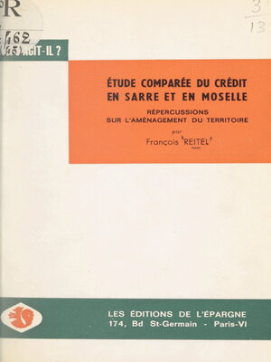 cover image of Étude comparée du système de crédit en Sarre et en Moselle et répercussions sur l'aménagement du territoire